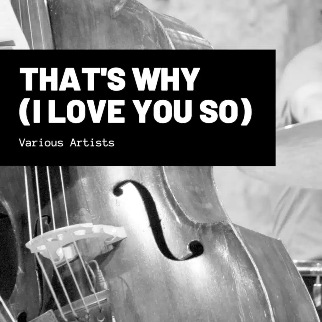 That's Why (I Love You So)