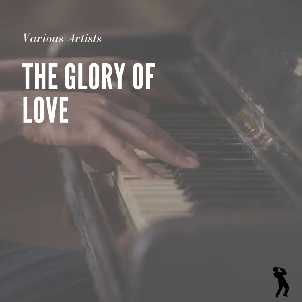 The Glory of Love