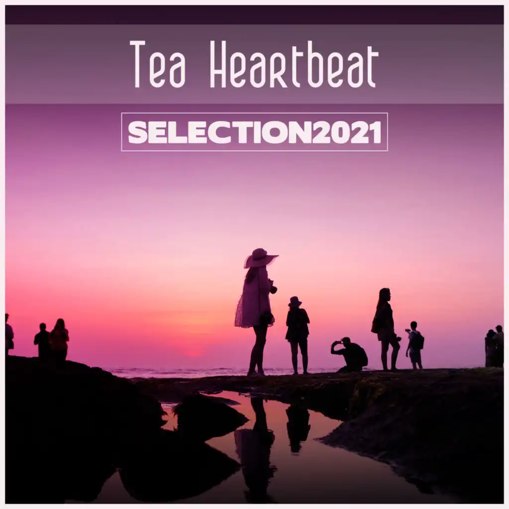 Tea Heartbeat Selection 2021