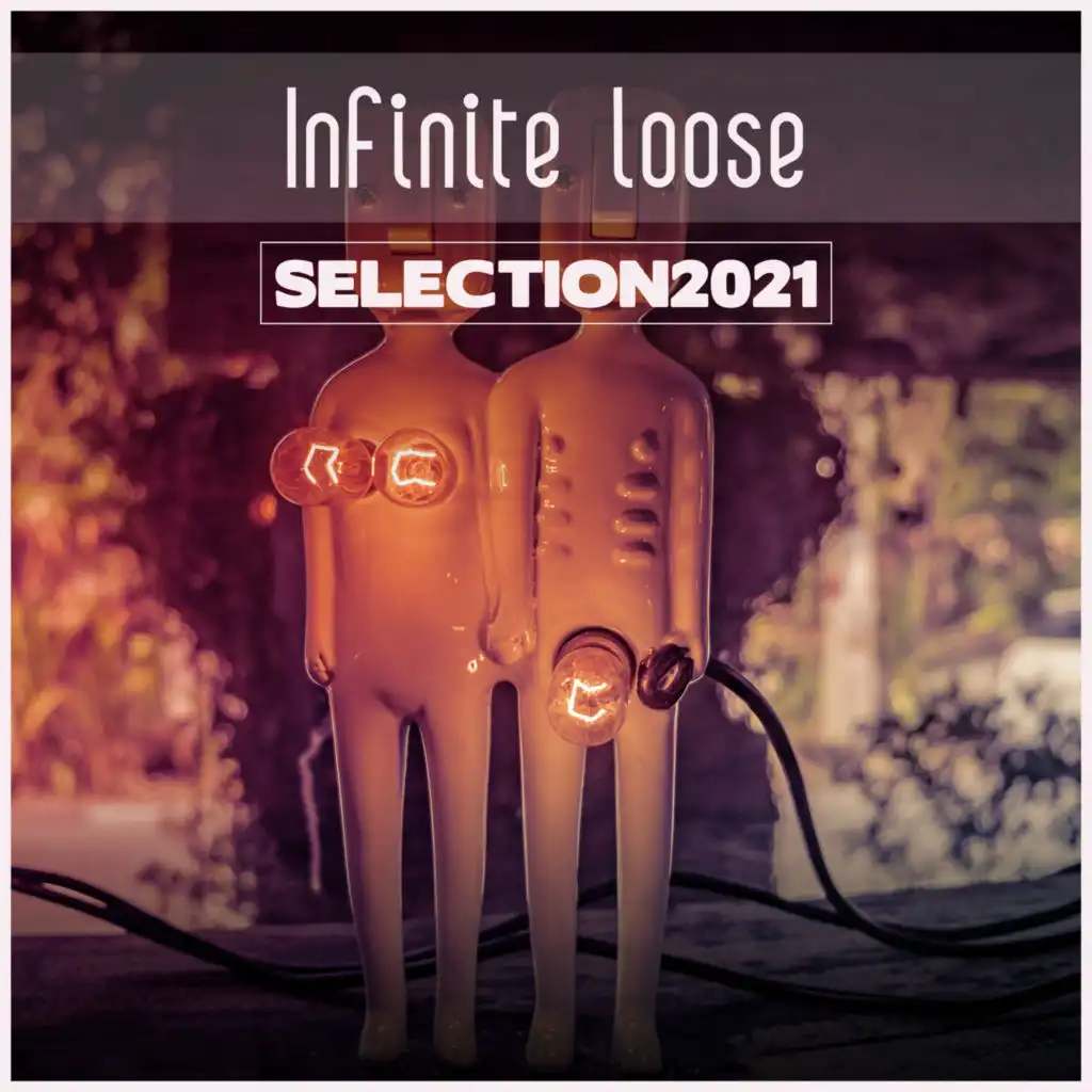 Infinite Loose Selection 2021