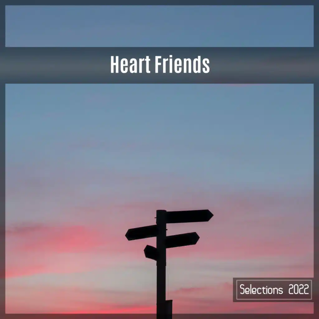 Heart Friends Selections 2022