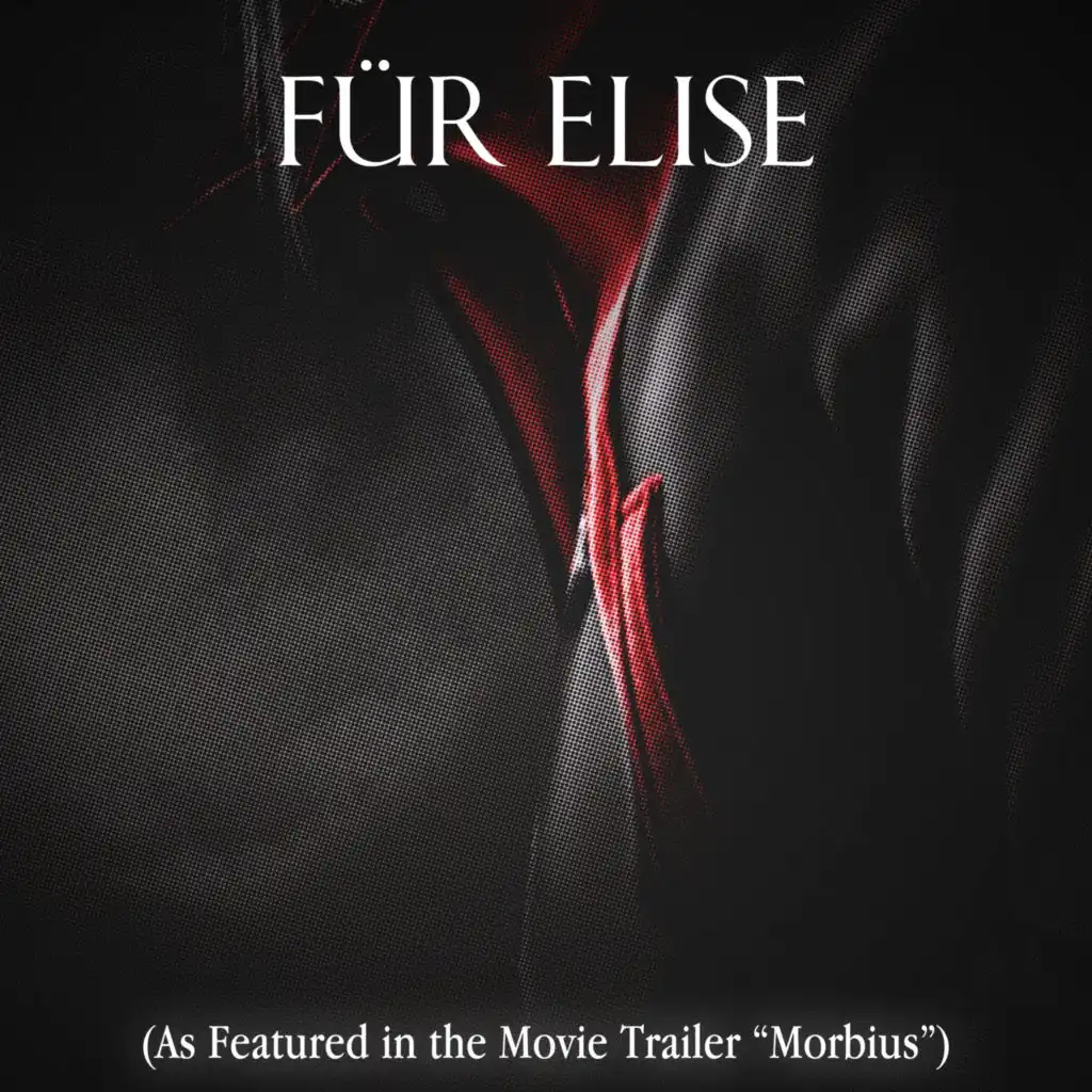 Für Elise (Für Elise (As Featured in the Movie Trailer “Morbius”))
