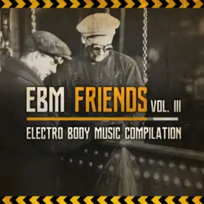 EBM Friends: Electro Body Music Compilation, Vol. III