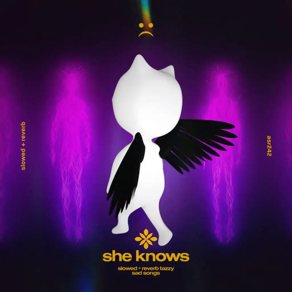 she knows - slowed + reverb