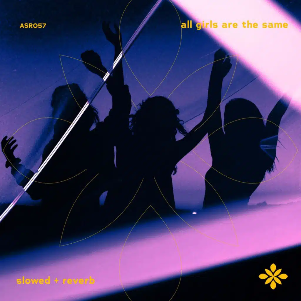 all girls are the same - slowed + reverb