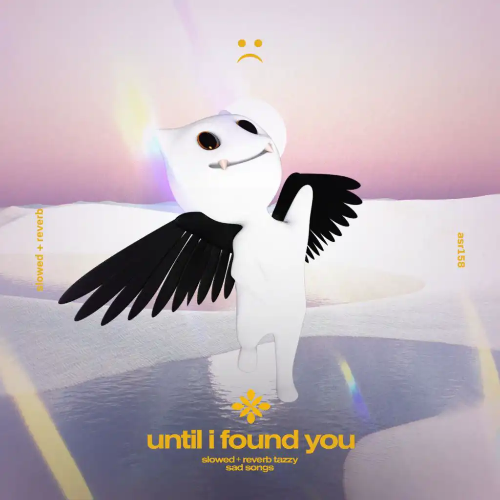 until i found you - slowed + reverb