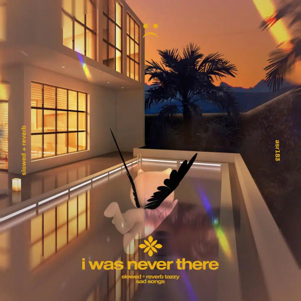 i was never there  - slowed + reverb