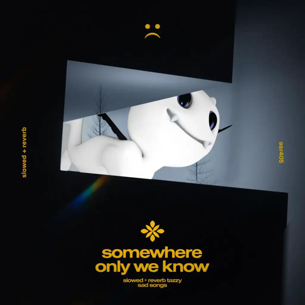 somewhere only we know - slowed + reverb