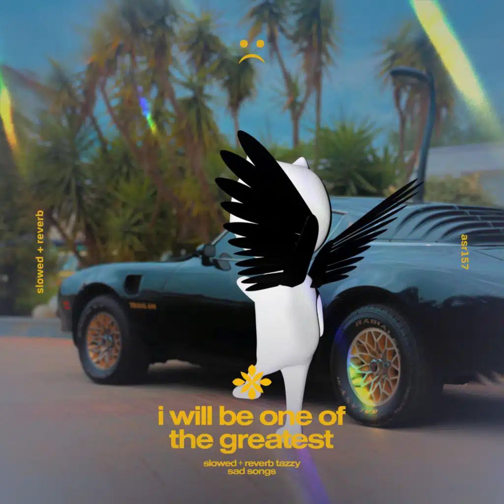 i will be one of the greatest - slowed + reverb