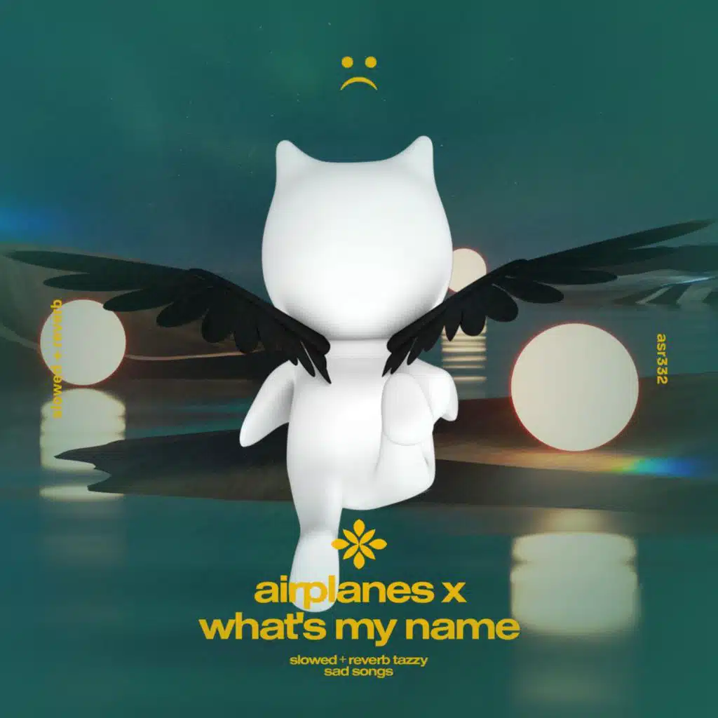 airplanes x what's my name - slowed + reverb