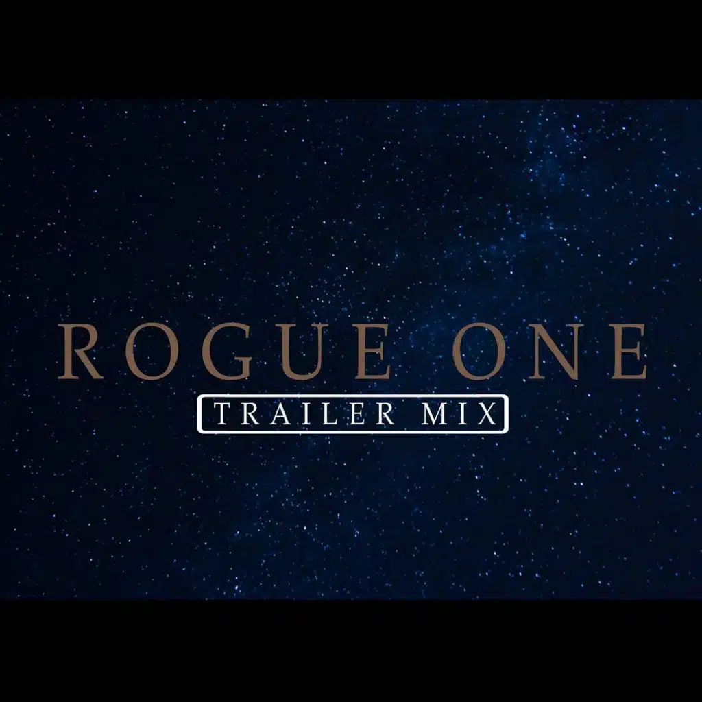 Rogue One (Trailer Mix)