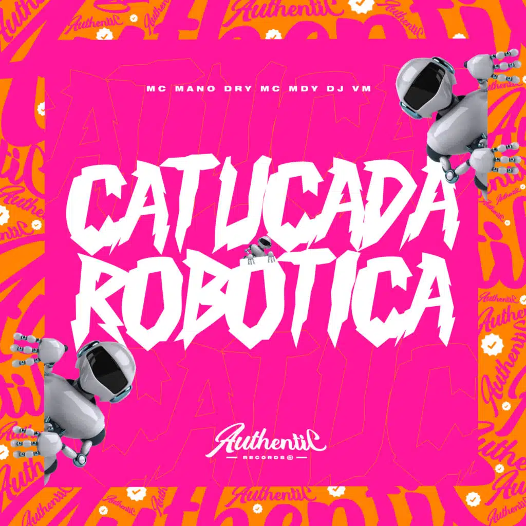 Catucada Robótica (feat. MC MDY & MC Mano Dry)