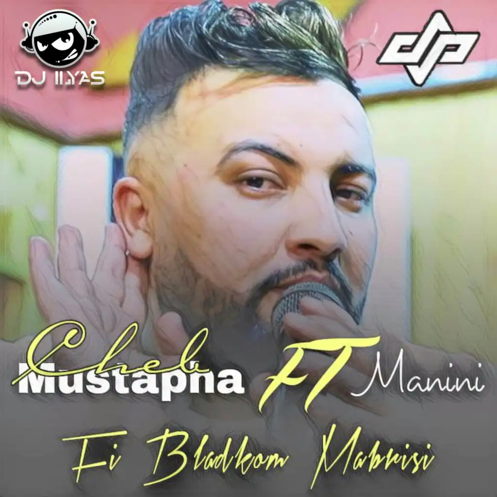Fi Bladkom Mabrisi (feat. DJ ILyas)