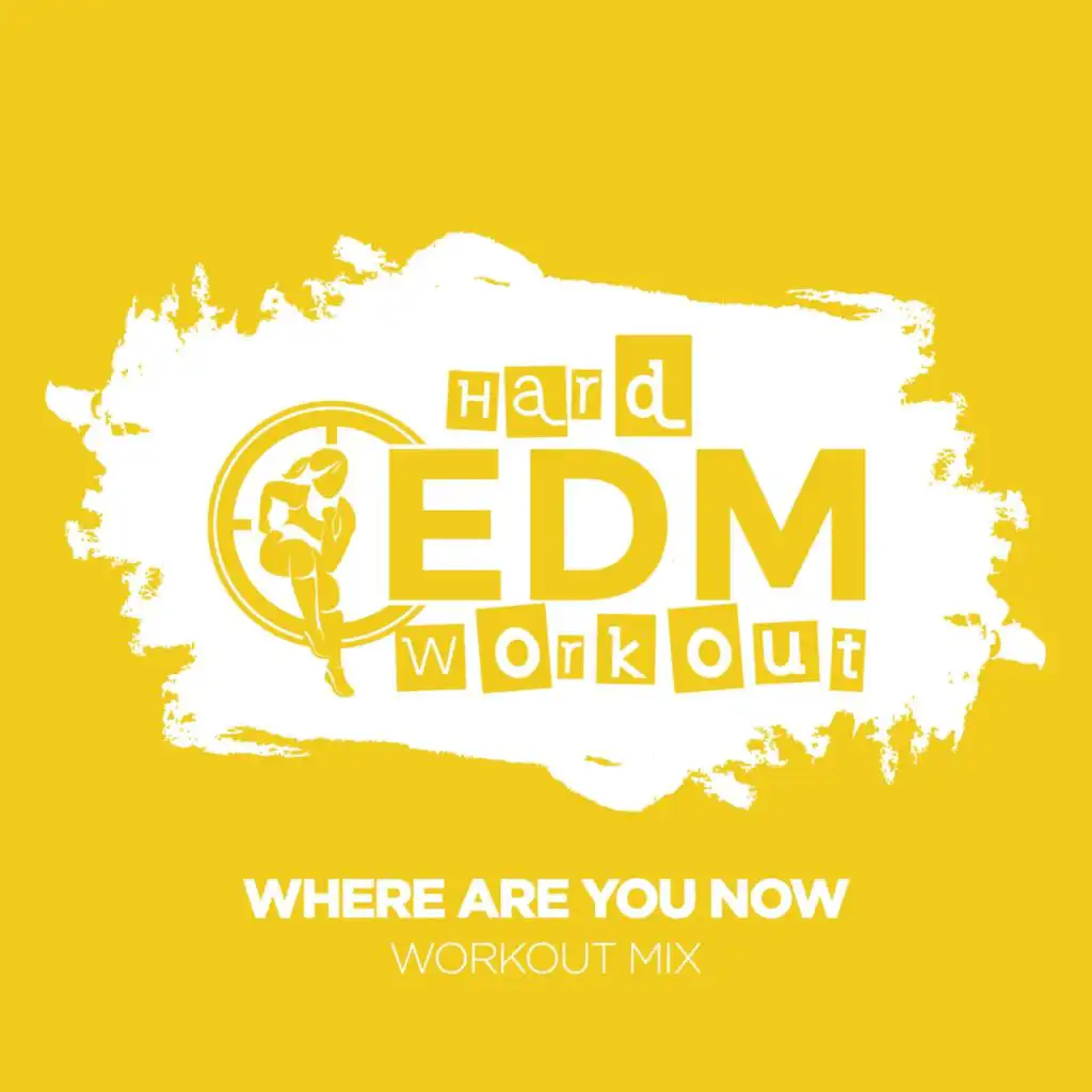 Where Are You Now (Instrumental Workout Mix 140 bpm)