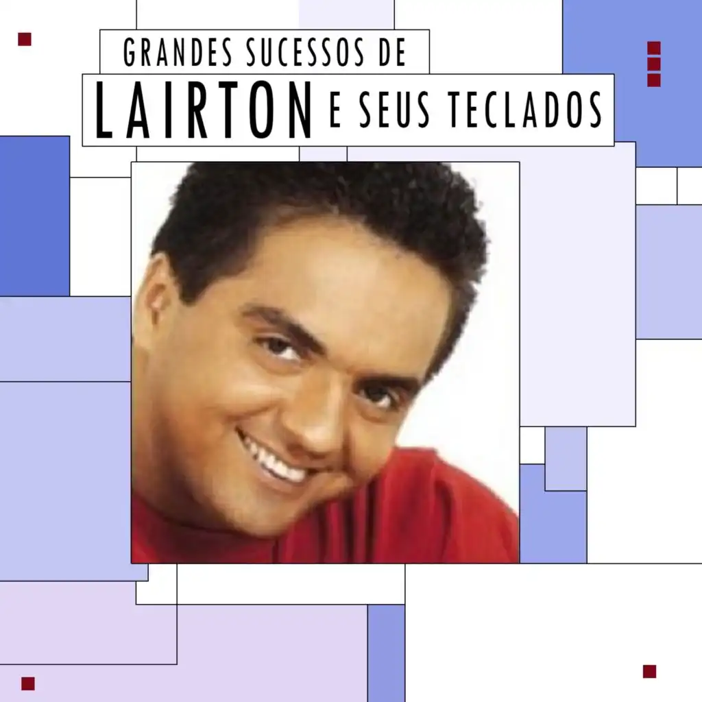 Grandes Sucessos de Lairton e Seus Teclados