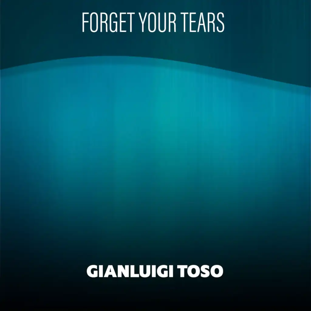 Forget Your Tears