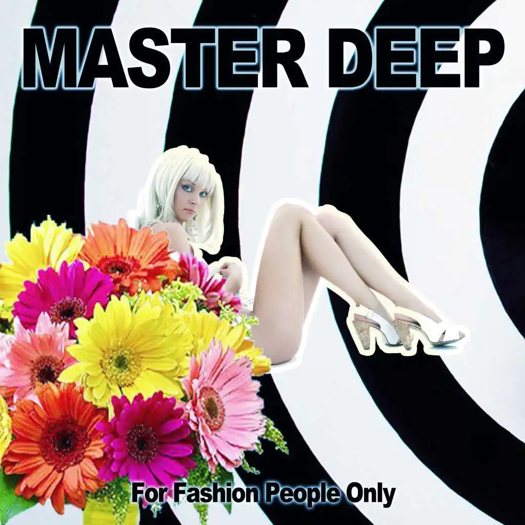 Master Deep (For Fashion People Only)