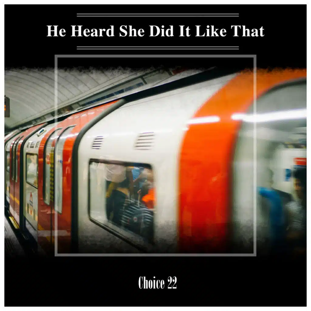 He Heard She Did It Like That Choice 22