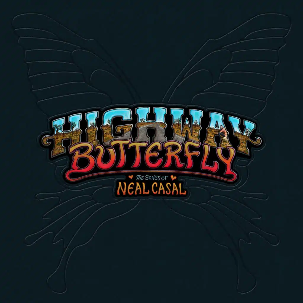 Highway Butterfly: The Songs of Neal Casal