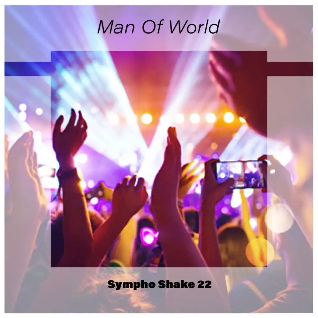 Man Of World Sympho Shake 22