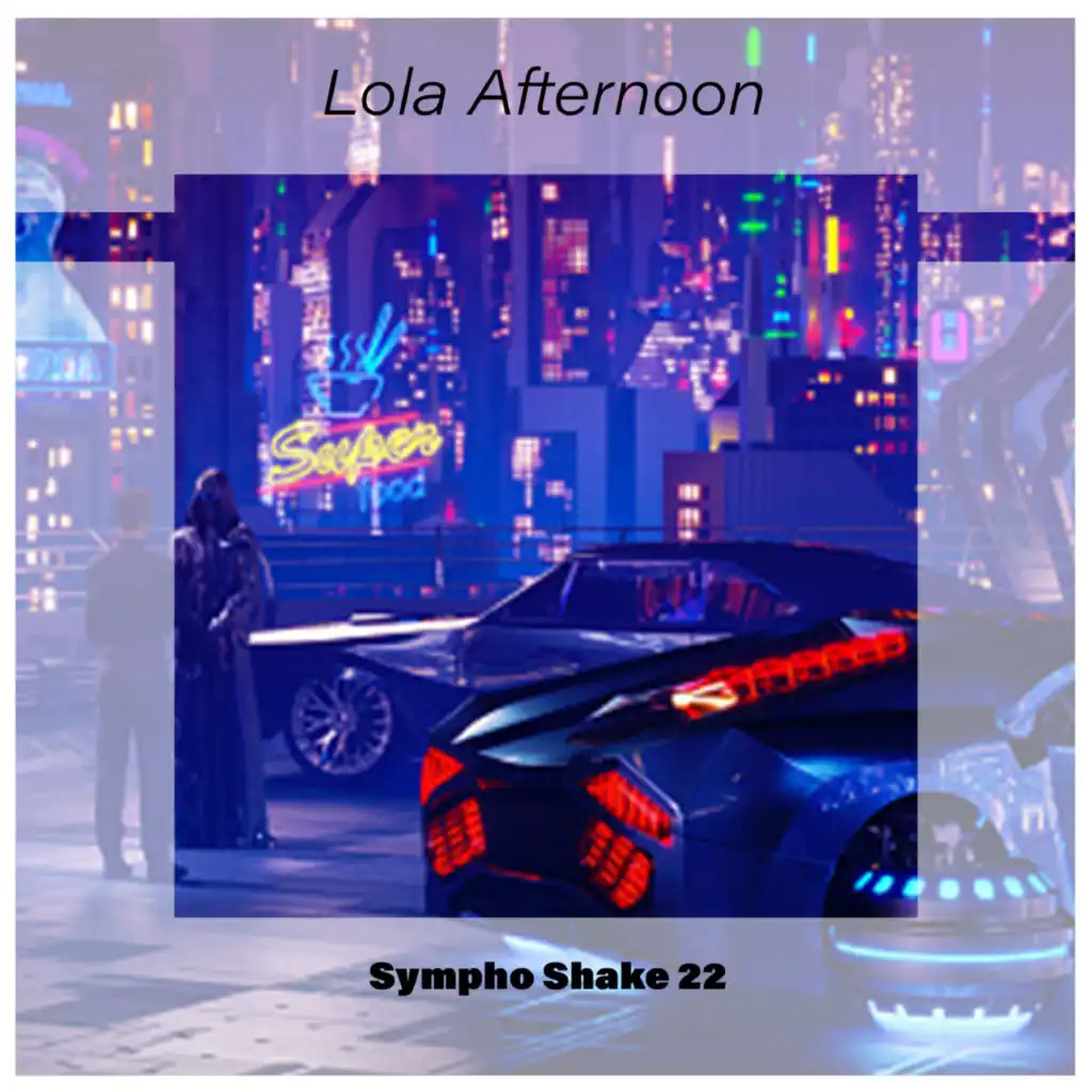 Lola Afternoon Sympho Shake 22