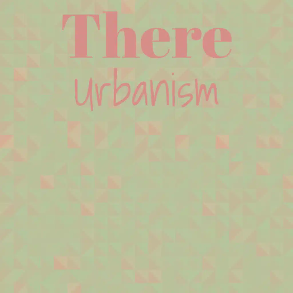 There Urbanism