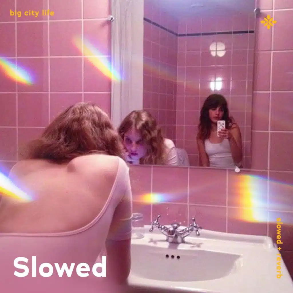 big city life - slowed + reverb