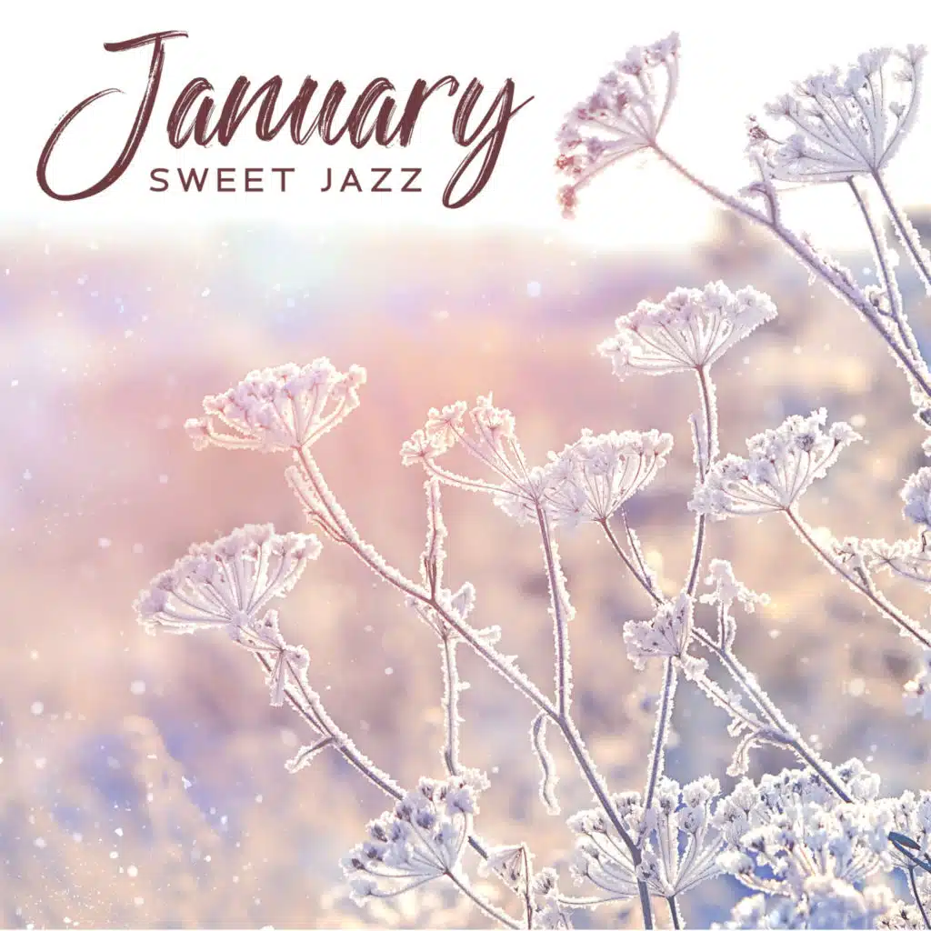 January Sweet Jazz: Smooth Chill Jazz Music for Relaxing Momements
