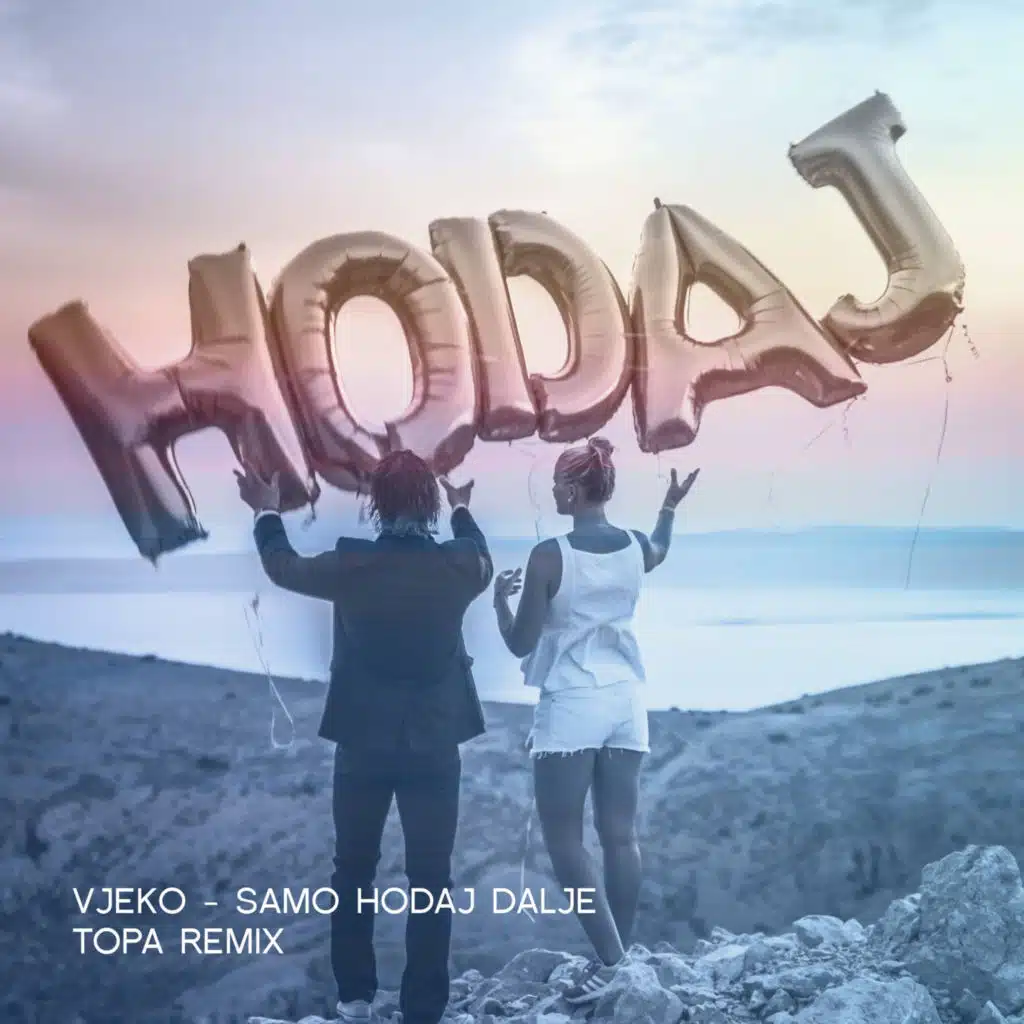 Samo Hodaj Dalje (Topa Remix)
