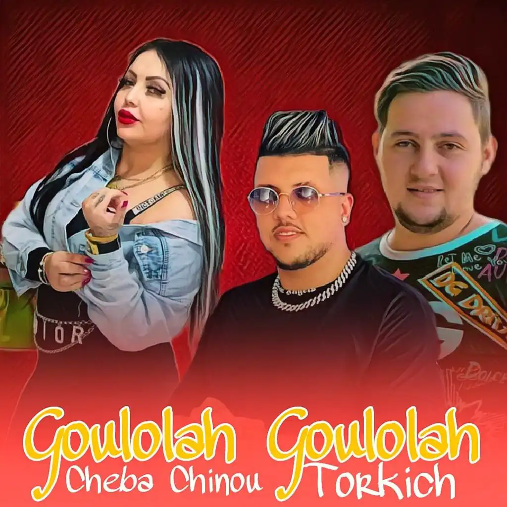 Goulolah Goulolah (feat. Torkich)