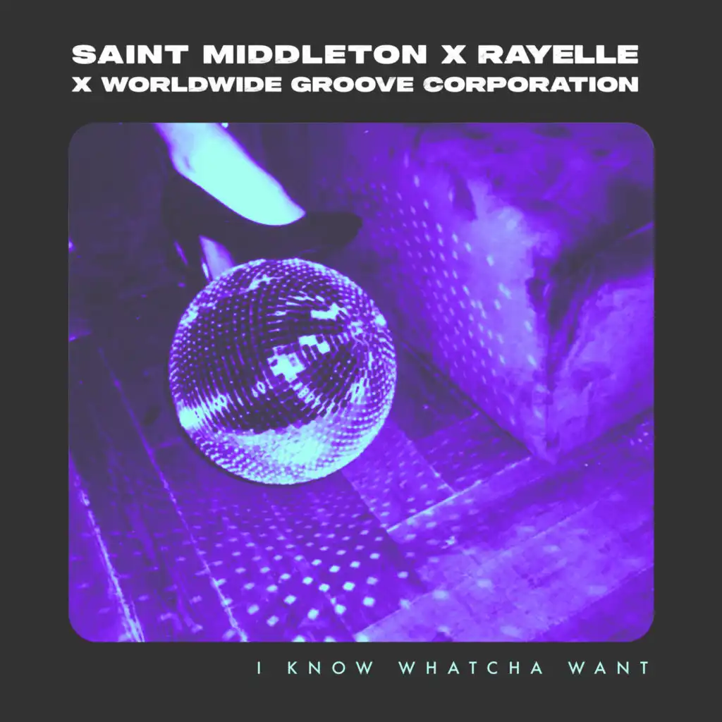 Saint Middleton, Rayelle & WorldWide Groove Corporation