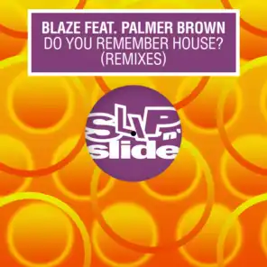 Do You Remember House? (feat. Palmer Brown) [Remixes]