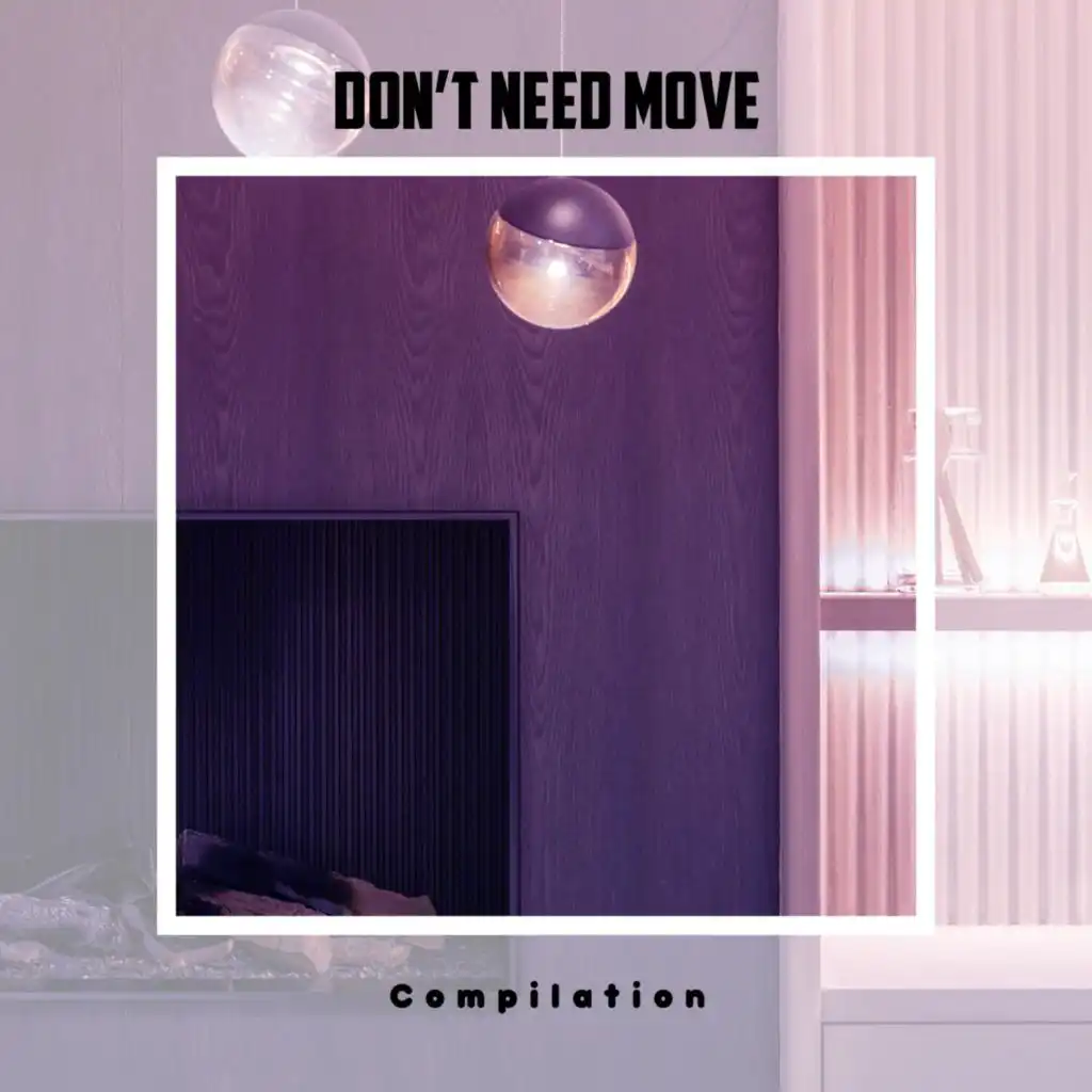 Don't Need Move Compilation