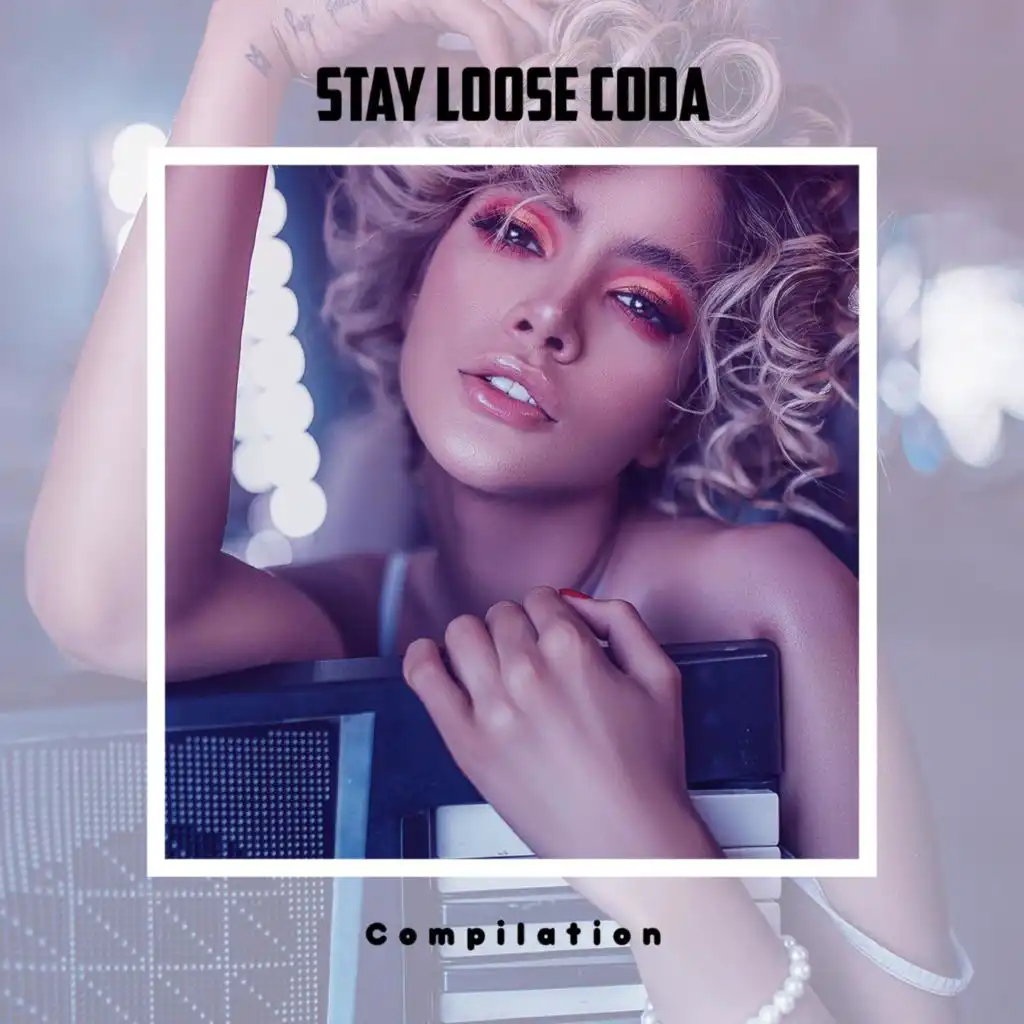 Stay Loose Coda Compilation