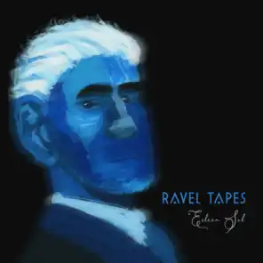 Ravel Tapes