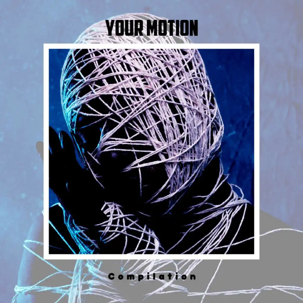 Your Motion Compilation