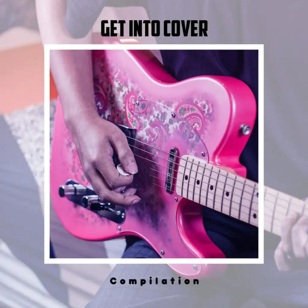 Get Into Cover Compilation
