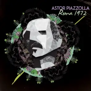 Astor Piazzolla, Roma 1972 (Live)