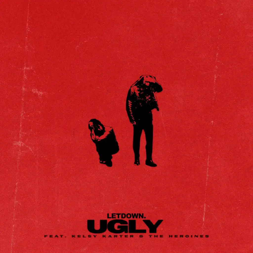 Ugly (feat. Kelsy Karter & The Heroines)
