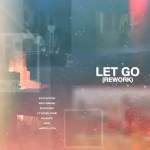 Let Go (Rework) [feat. Ian Ewing, wowflower, Nafets, EZIA & Habe]