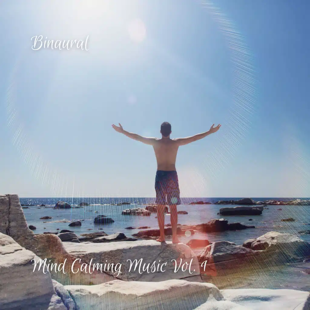 Binaural: Mind Calming Music Vol. 1