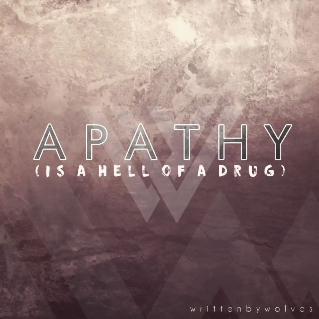 Apathy (Is a Hell of a Drug)