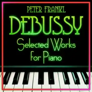 Debussy - Selected Works for Piano
