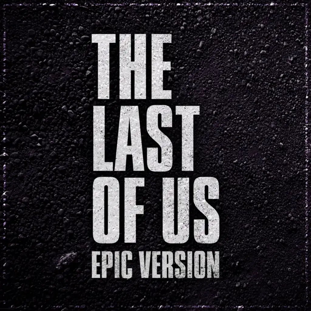 The Last of Us - Opening Credits Theme (Epic Version)