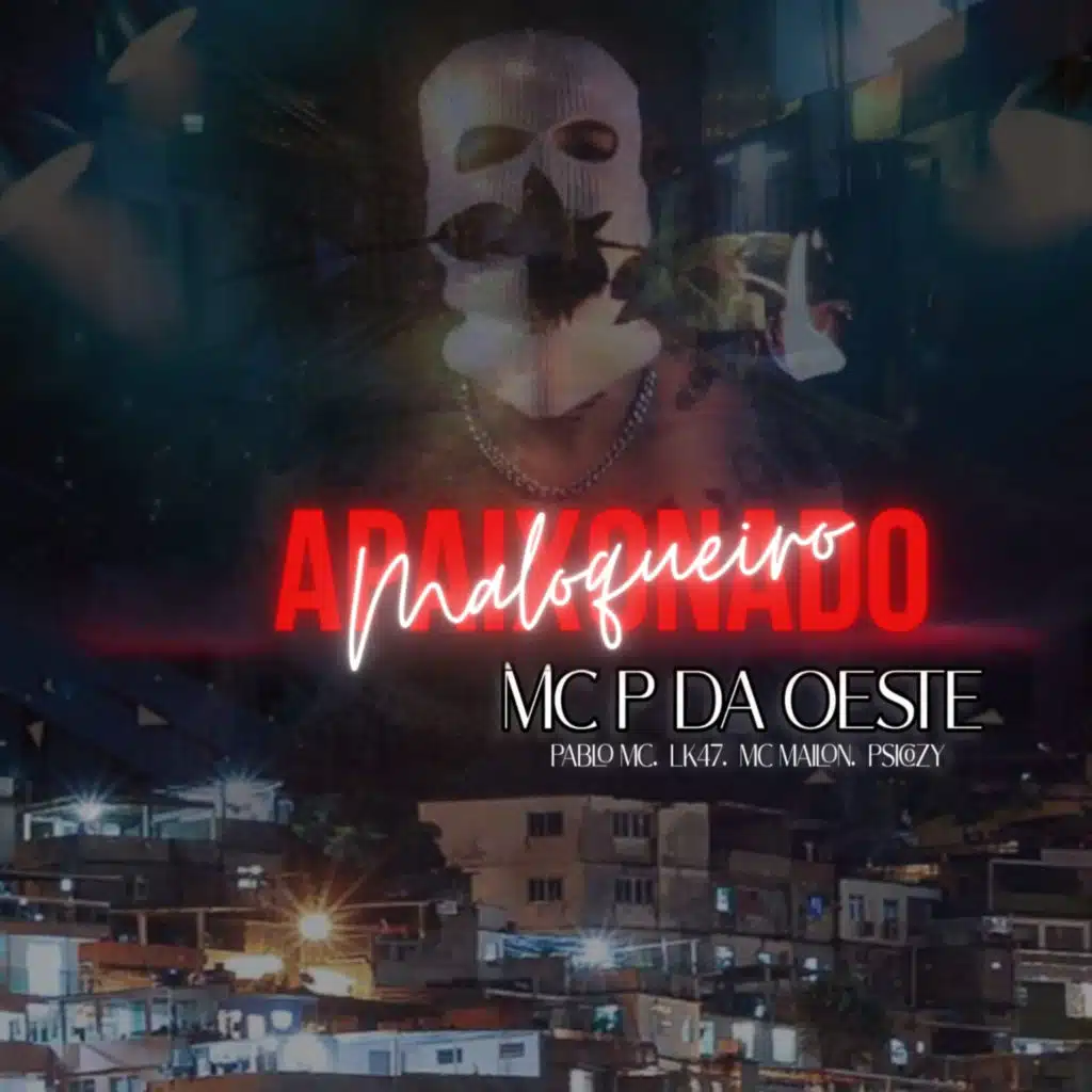 Maloqueiro Apaixonado (feat. LKA 47, mc mailon & Psicozy)