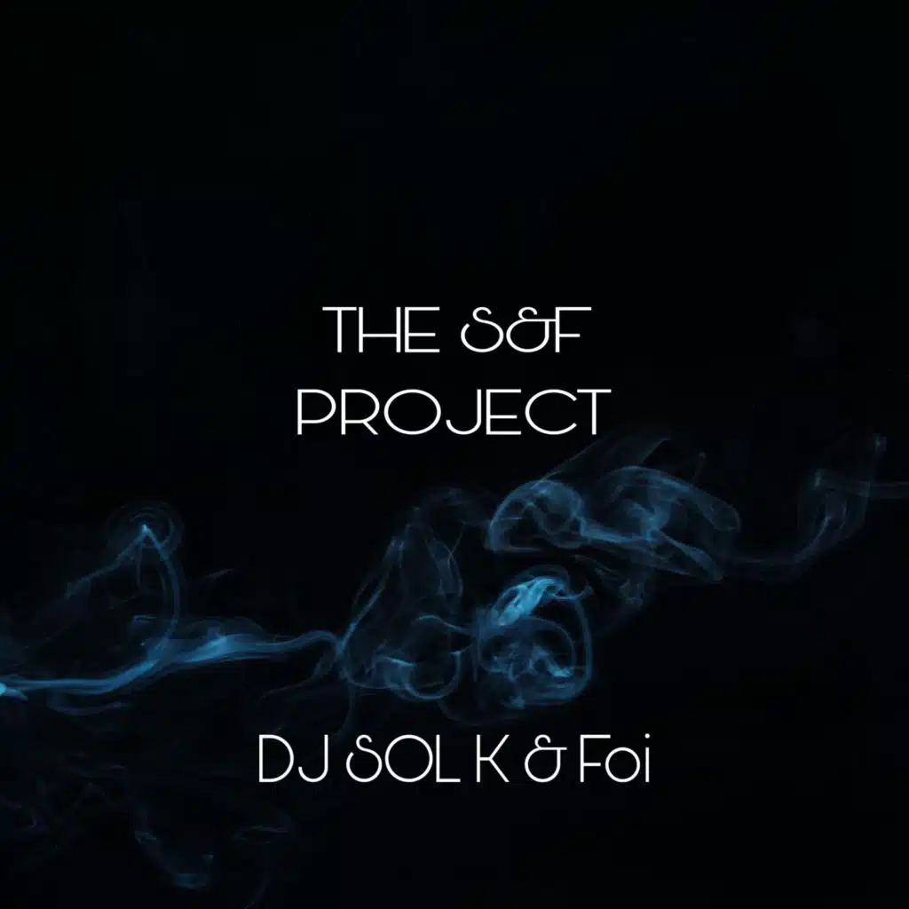 DJ SOL K & Foi