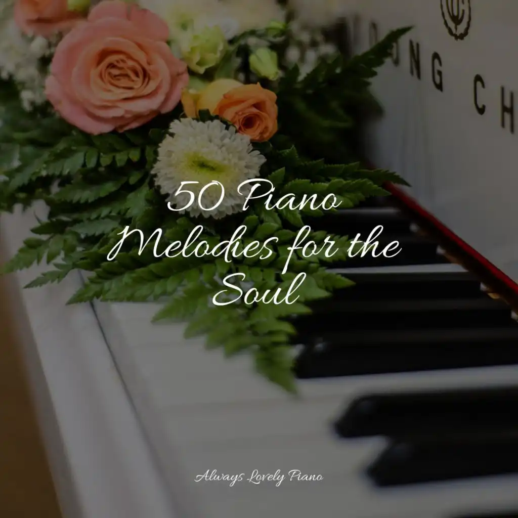 50 Piano Melodies for the Soul