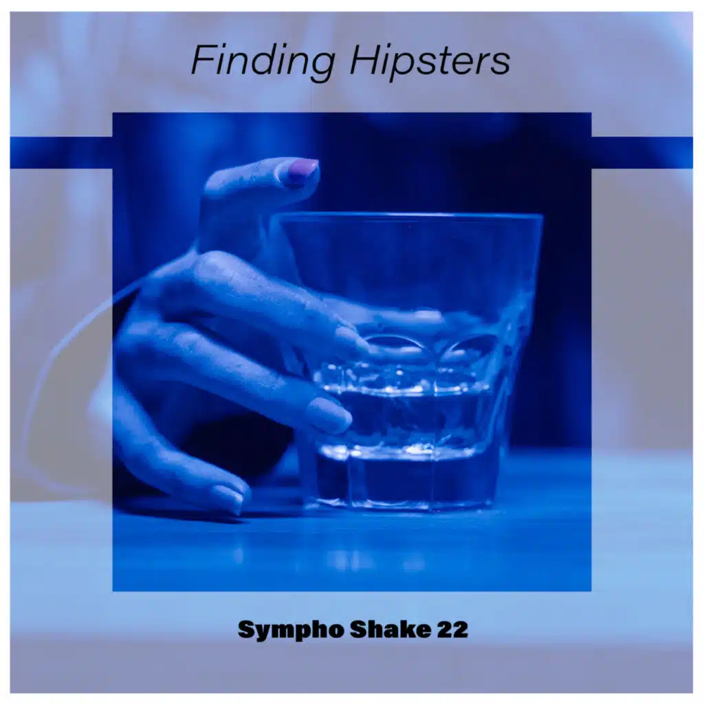 Finding Hipsters Sympho Shake 22