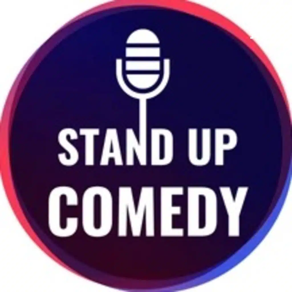 STAND UP COMEDY