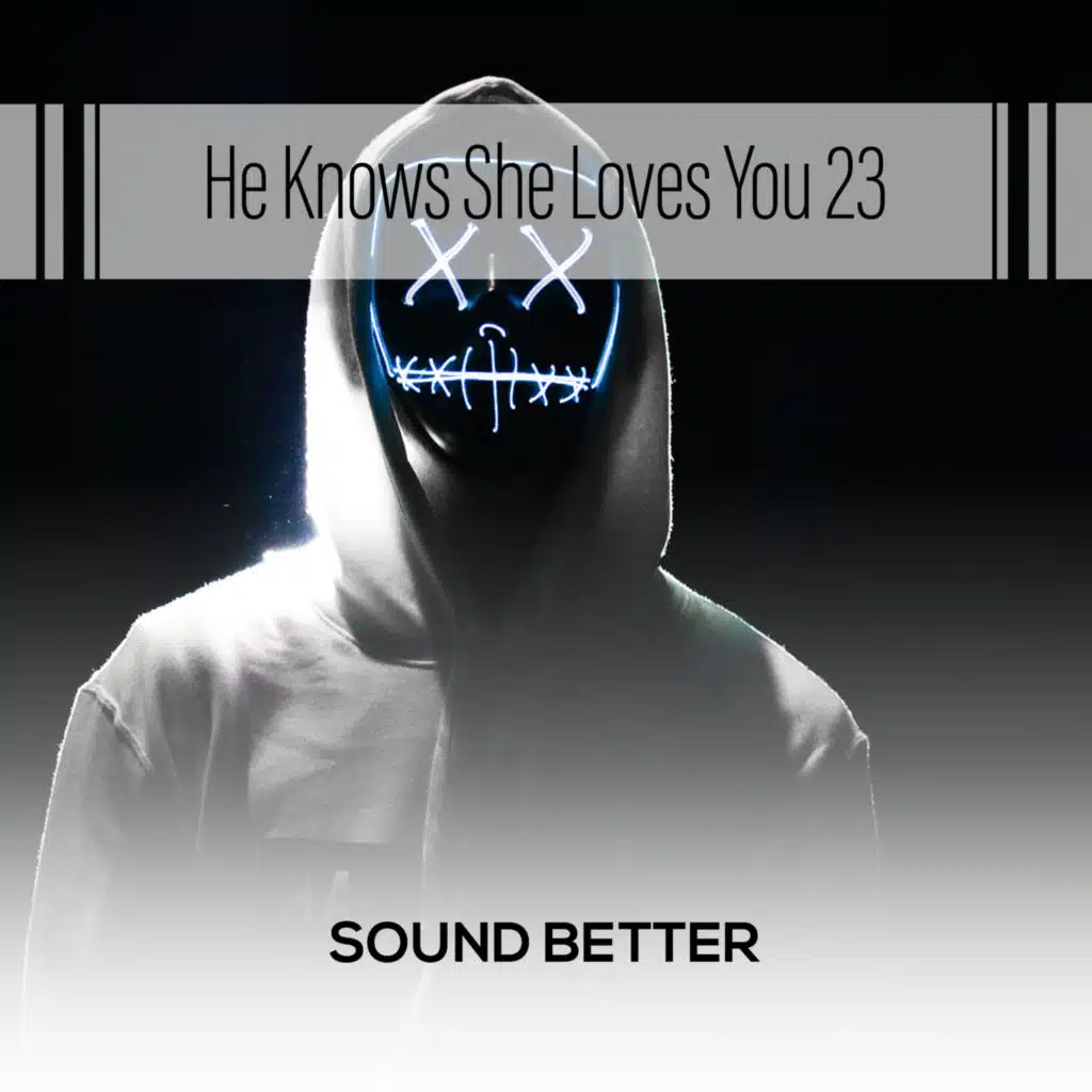 He Knows She Loves You 23
